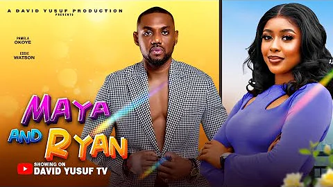 Maya And Ryan - Eddiewaston Pamela Okoye LATEST 2025 NIGERIAN FULL MOVIES 