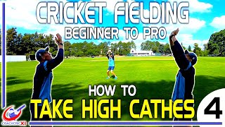 Cricket Fielding Guide - Part 4: How to take HIGH CATCHES