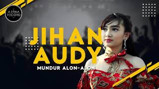 Jihan Audy - Mundur Alon Alon