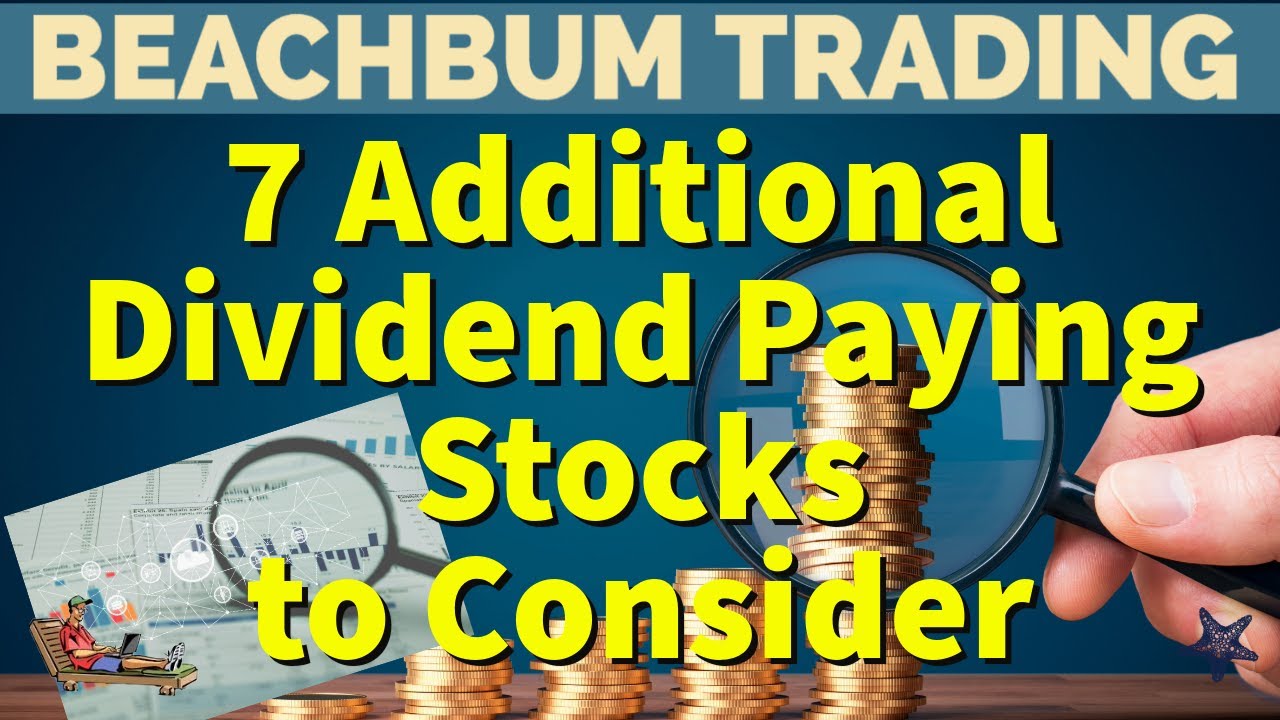 7 Additional Dividend Paying Stocks to Consider - YouTube