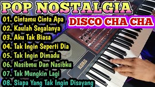 ALBUM POP NOSTALGIA VERSI DISCO CHA CHA 2024 COCOK UNTUK TEMAN SANTAI!!!