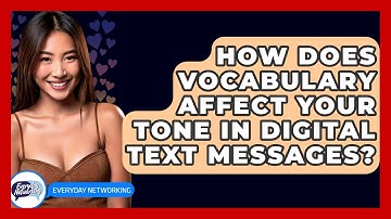 How Does Vocabulary Affect Your Tone In Digital Text Messages? - Everyday-Networking