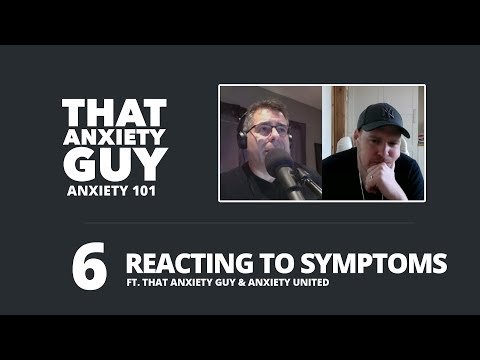 Anxiety 101 - Episode 06 - Reacting to Symptoms w/Billy from Anxiety United thumbnail