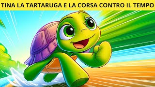 Tina la tartaruga e la corsa contro il tempo | Storie per bambini | Favole per bambini