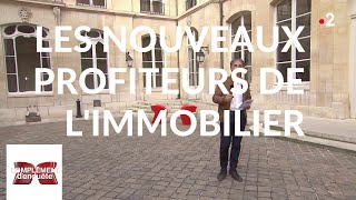 Complément d'enquête. Les nouveaux profiteurs de l'immobilier - 11 avril 2019 (France 2)