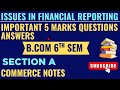Important 5 Marks Questions Issues in Financial Reporting | Section A | BCom 6th Sem 2025 | ✅