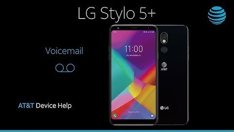 How to use Voicemail on Your LG Stylo 5+ | AT&T Wireless