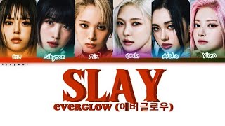 EVERGLOW • SLAY | Color Coded Easy Lyrics