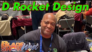 Darrel Caston  D Rocket designs Blade Show West 2023