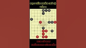 Cẩm nang học cờ tướng: Bắt đầu với chiến thuật Tiên Nhân Chỉ Lộ.Ván 1, Chinesechess #370.CỜ TƯỚNG 68