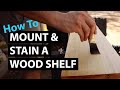 How to Hang A Wood Shelf (and Stain It)