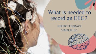 Neurofeedback | What is needed to record a 19 channel EEG for brain mapping?