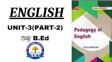 ENGLISH 3RD SEMESTER B.ED ll UNIT-3 {PART-2} ll ANDHRA B.ED ll ACHARYA NAGARJUNA UNIVERSITY ll B.ED.