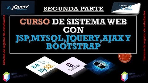 Curso de JSP,MYSQL,JQUERY,AJAX Y BOOTSTRAP.SEGUNDA PARTE.