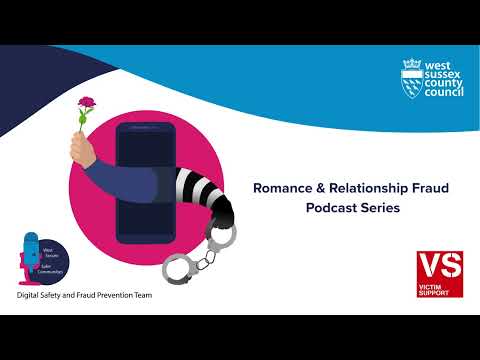 Romance & Relationship Fraud Podcast Series – Episode 1
