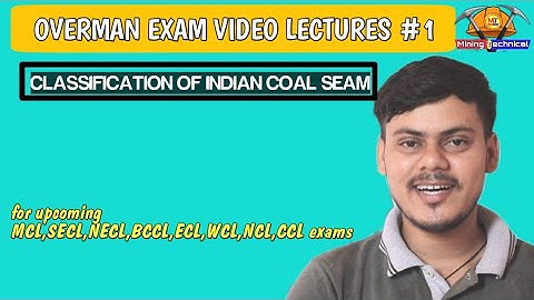 CLASSIFICATION OF INDIAN COAL SEAM- OVERMAN EXAM VIDEO LECTURES #1