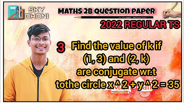 3)Find the value of k if the points (1, 3) and (2, k) are conjugate wrt the circle x^2+y^2=35