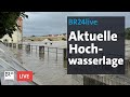 Hochwasser in bayern die aktuelle lage  br24live