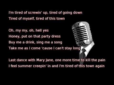 oh hell yes honey put on that party dress Oh, my my, oh hell yes / Honey put on that party dress I miss Tom Petty.  Mary Jane's Last Dance. Excellent vid
