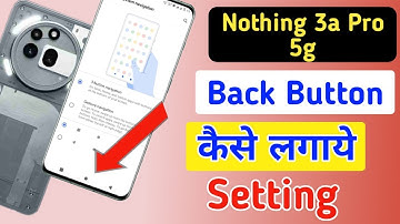 Nothing 3a pro 5g back button setting | Nothing 3a pro 5g me back button kaise lagaye/navigation key