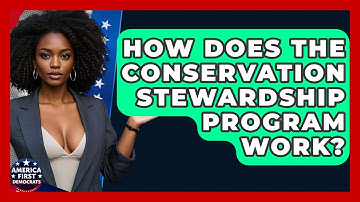 How Does The Conservation Stewardship Program Work? - America First Democrats
