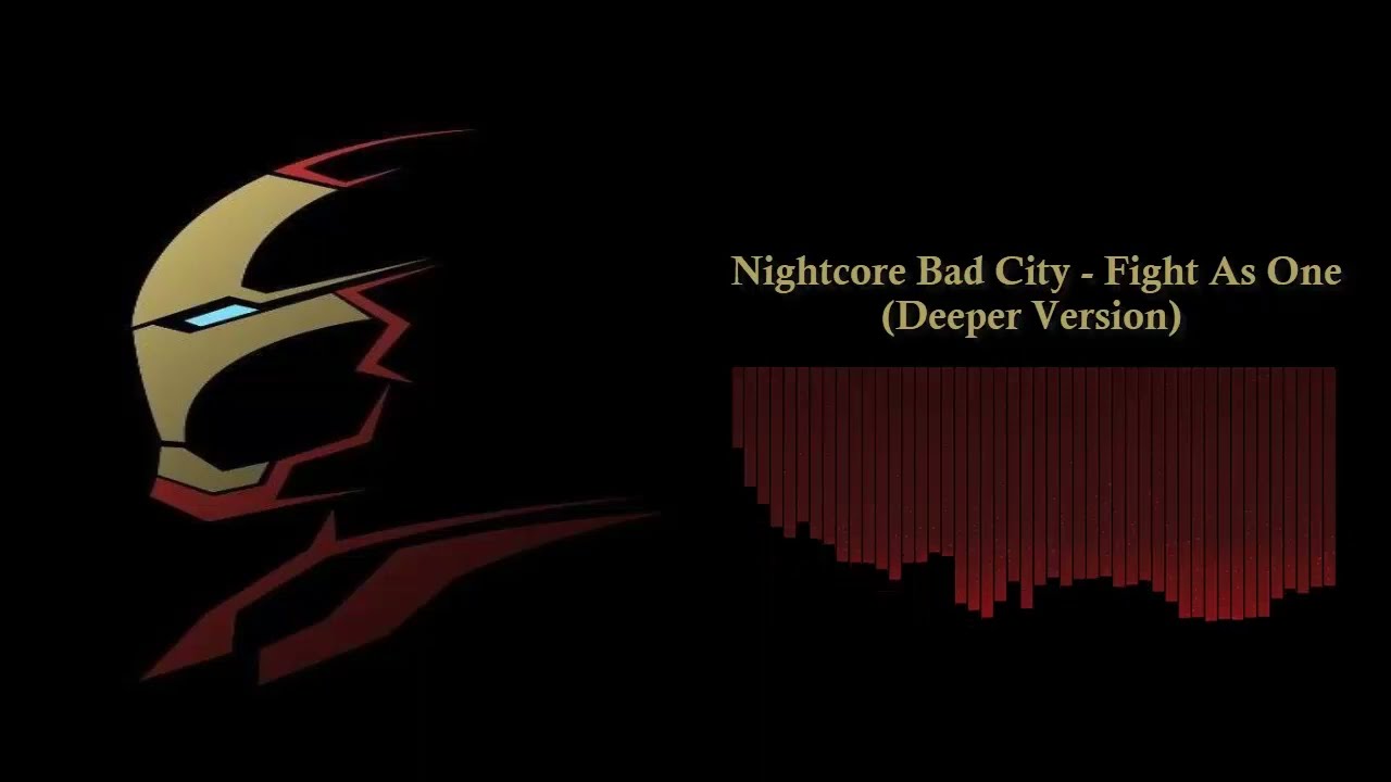 Nightcore Bad City - Fight As One (Deeper Version)