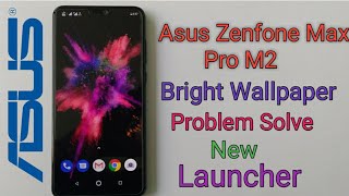 Asus Zenfone Max Pro M2 Bright Wallpaper Problem Solve | Best Launcher for Zenfone Max Pro M2 screenshot 1