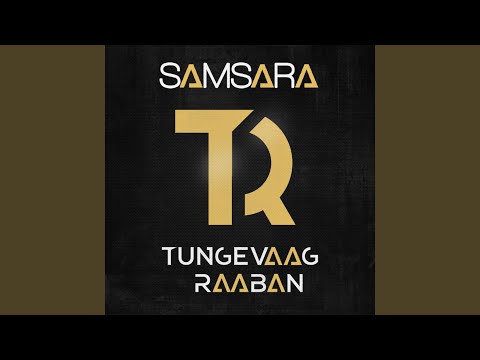 SAMSARA TUNGEVAAG RAABAN СКАЧАТЬ БЕСПЛАТНО SAMSARA TUNGEVAAG RAABAN СКАЧАТЬ БЕСПЛАТНО