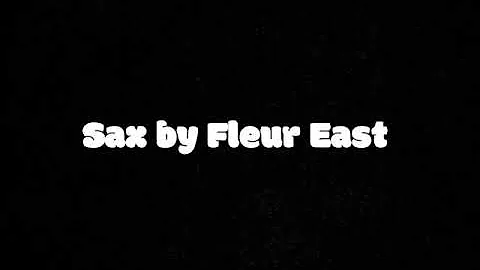 Saxophone by Fleur East (Edited Version)