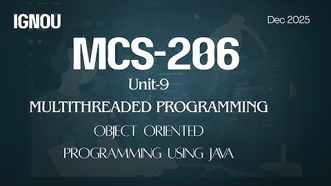 IGNOU MCS-206 (Unit-9) Multithreaded Programming | IGNOU PGDCA Notes #ignou #exam #yt