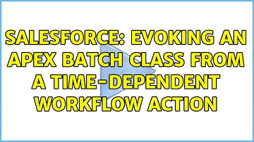 Salesforce: Evoking an Apex batch class from a Time-Dependent Workflow Action