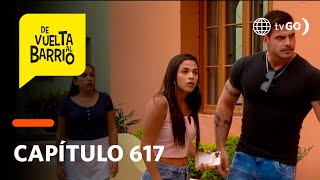 De Vuelta al Barrio 4: Sarita intentó ayudar a Tristana, pero Julio lo arruinó  (Capítulo 617)