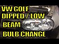 VW Golf Dipped Low Beam Bulb Change