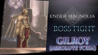 Ender Magnolia - Gilroy, The Administrator (Absolute Form) Boss Fight
