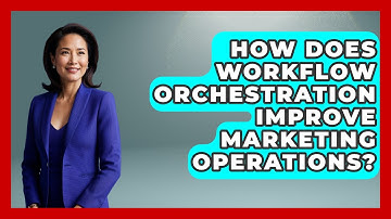 How Does Workflow Orchestration Improve Marketing Operations? - Saas Marketing Wizards