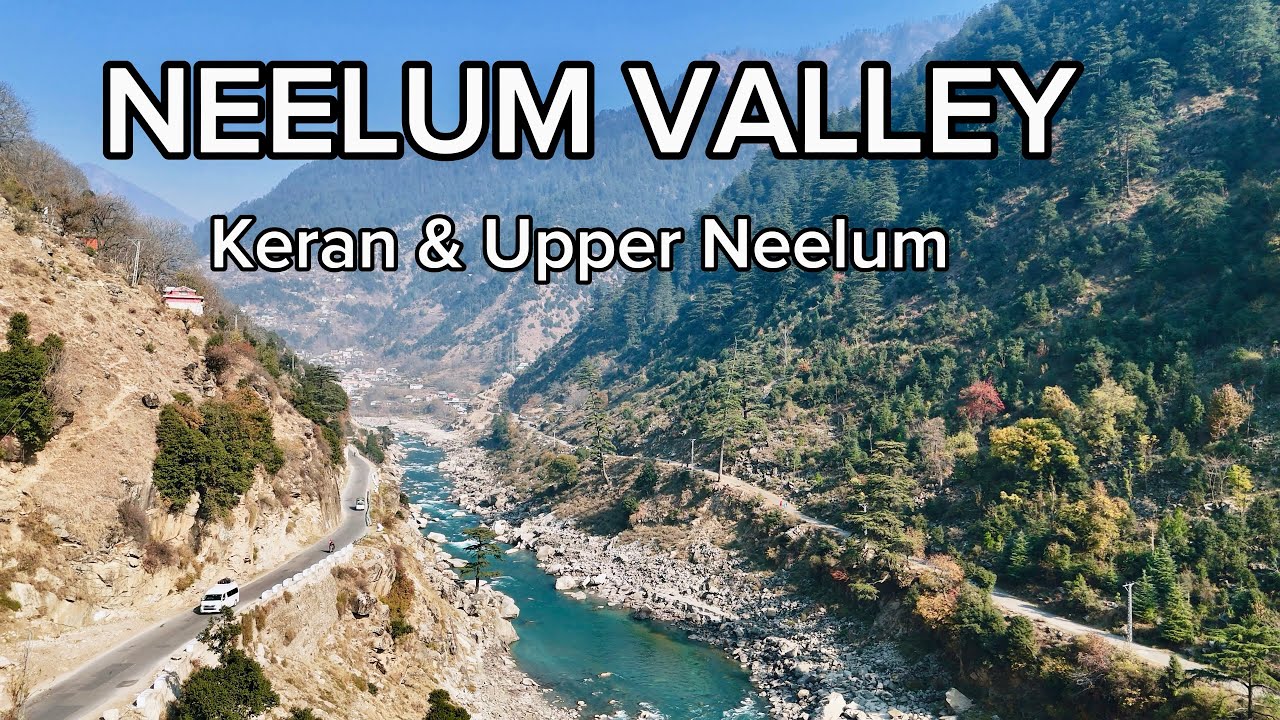 Islamabad to Keran & Upper Neelum — Neelum Valley in Autumn’s Last Light