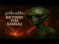 👽 PIKALLO DJ -BEYOND THE SIGNAL 🎶 HIGH TECH MINIMAL MELODIC 👽