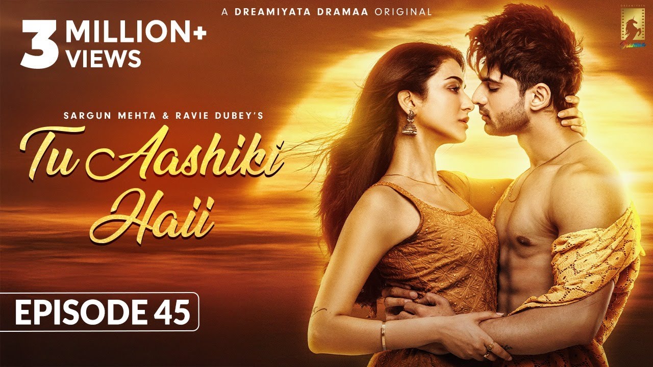 Tu Aashiki Haii (Episode 45) Abhishek Kumar | Amandeep Sidhu | Sheezan K | Sargun Mehta |Ravie Dubey