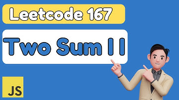 LeetCode 162: Two Sum II JavaScript Solution | Explained with Two Pointers