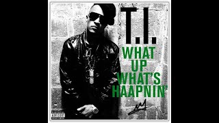 T.i. What's Up, What's Happnin (Instrumental) Official!!!! [Bass Boosted]