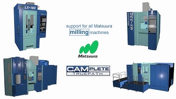CAMplete Truepath, a perfected Post & Simulation Tool is standard on all Matsuura 5-axis machines.
