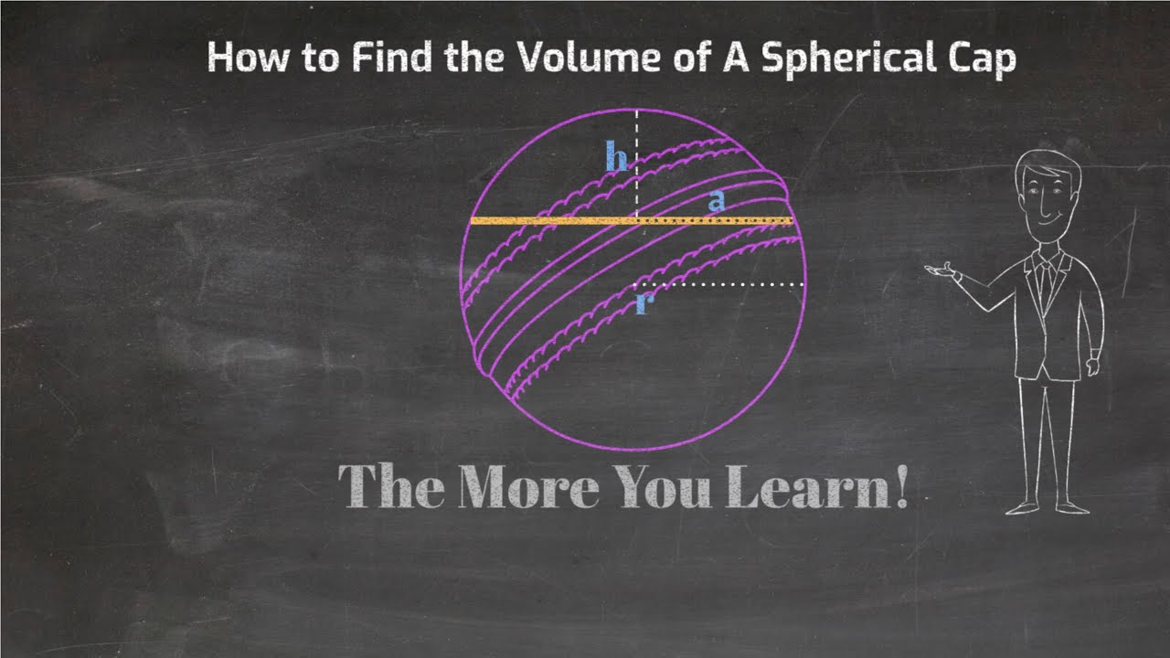 How To Find The Volume Of A Spherical Cap YouTube How To Find The Volume Of A Spherical Cap YouTube