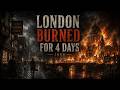 The Week London Nearly Ceased to Exist: Inside the Great Fire of 1666