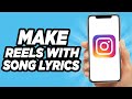 How To Make Instagram Reels With Song Lyrics - EASY!