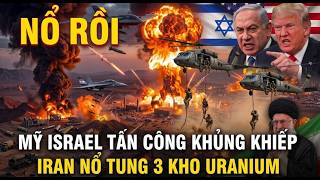 Mỹ Israel Tấn Công Quy Mô Khủng Khiếp.  F-35A Rải Boom Càn Quét Nổ Tung 3 kho Uranium Của Iran.