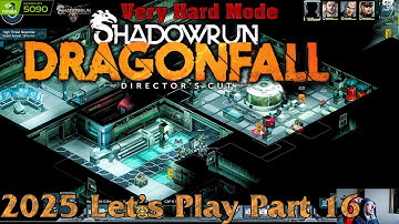Shadowrun Dragonfall - The Cyberpunk Tactical RPG Gem You Can’t Stop Playing | 4K RTX 5090 | Part 16