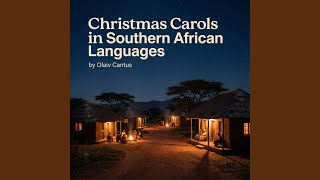 Isipho SikaKrisimesi (isiXhosa Christmas Carol)