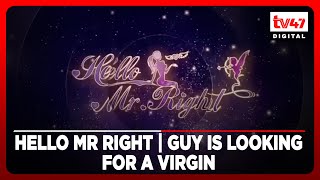 Hello Mr Right | Guy is looking for a virgin