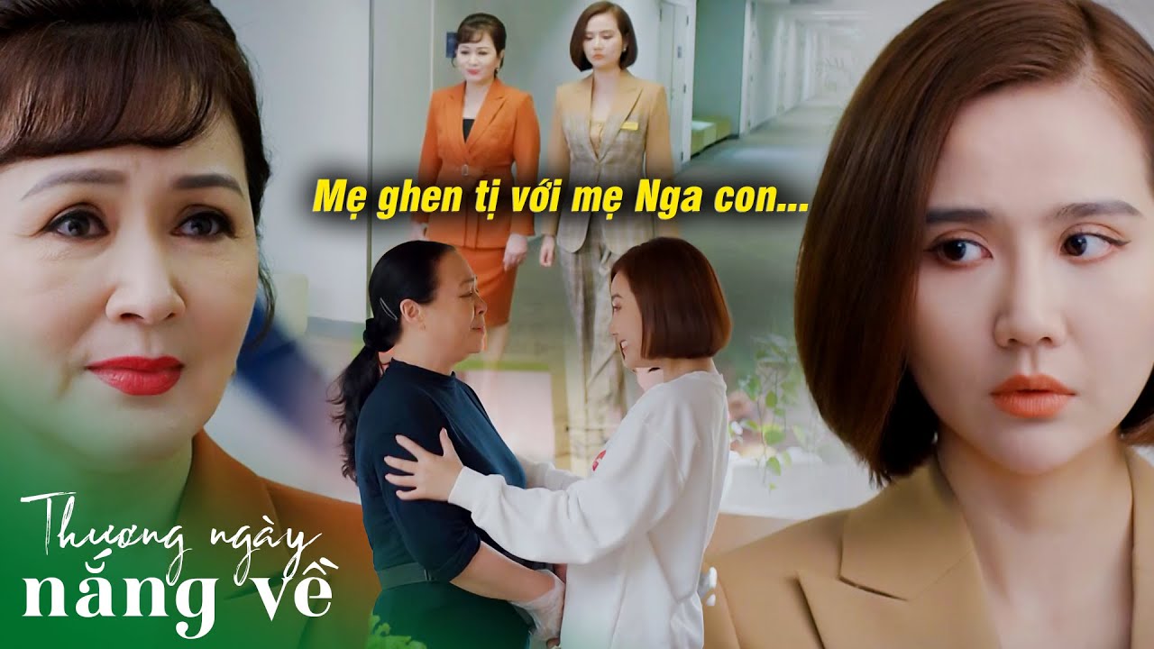 Mẹ ruột ghen tị với mẹ nuôi vì không thể có được tình cảm khăng khít như vậy | Thương ngày nắng về