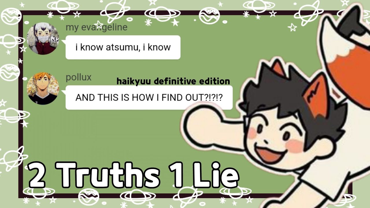 2 truths 1 lie || big chat chaos || haikyuu texts